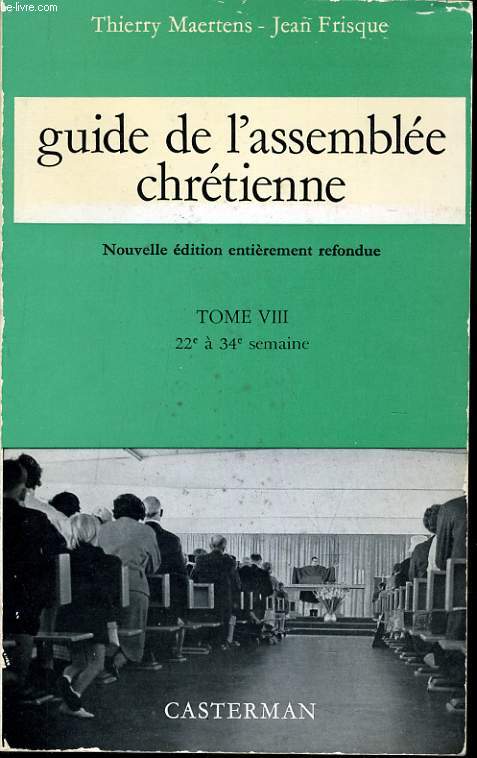 GUIDE DE L'ASSEMBLEE CHRETIENNE tome VIII : 22e au 34e semaine