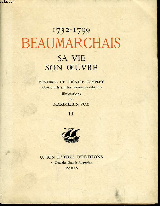 BEAUMARCHAIS SA VIE SON OEUVRE (tome 3) 1732-1799 mmoire et thatre complet collationns sur les premires ditions