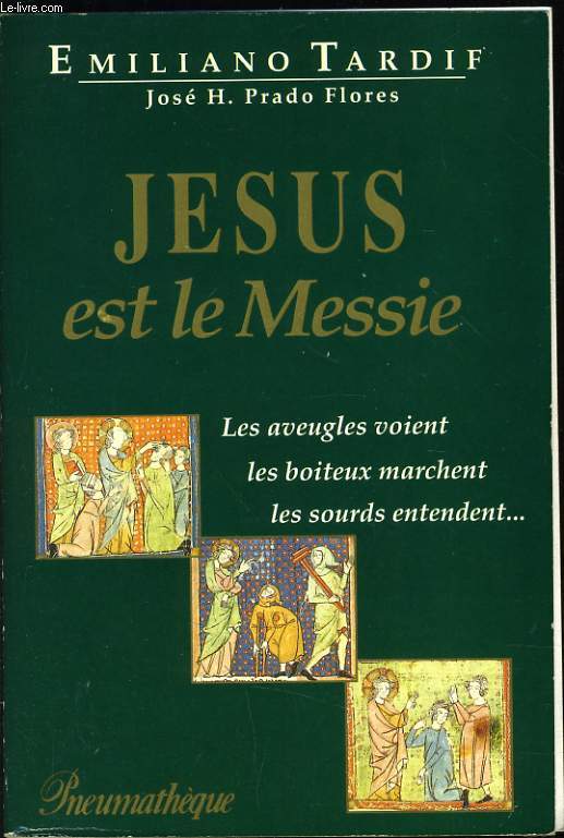 JESUS EST LE MESSIE les aveugles voient, les boiteux marchent, les sourds entendent...