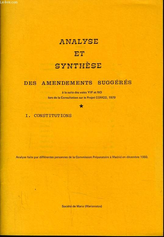 ANAYLYSE ET SYNTHESE DES AMENDEMENTS SUGGERES  la suite des votes YIF et NO lors d ela constitution sur le projet COMCO 1979 - Tome 1 : Constitutions