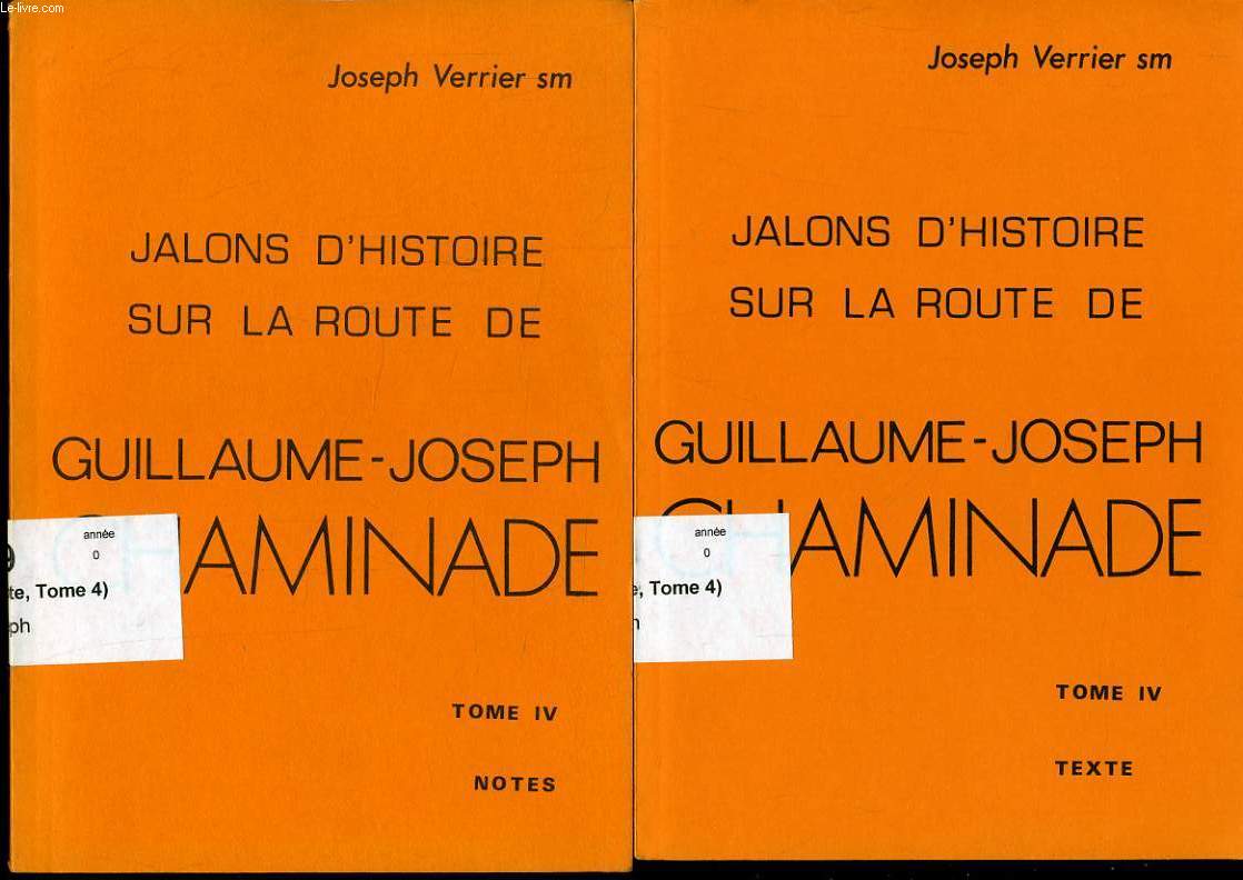 JALONS D'HISTOIRE SUR LA ROUTE DE GUILLAUME JOSEPH CHAMINADE Tome IV (texte + notes)