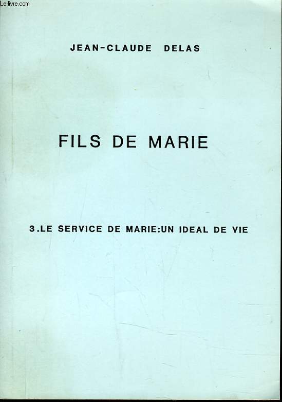 FILS DE MARIE 3. Le service de Marie : Un idal de vie