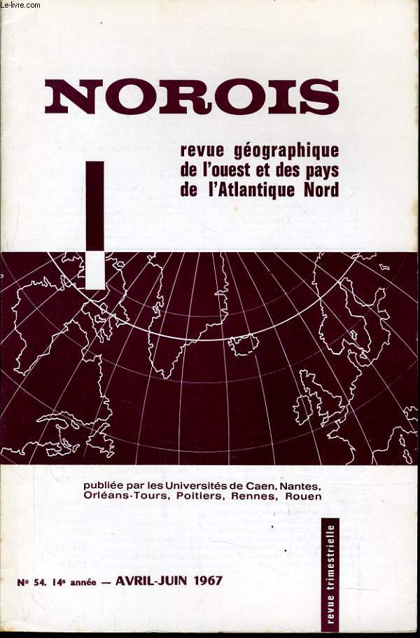 NOROIS (revue gographiques de l'Ouest et des pays de l'Atlantique Nord) n54 : Lezay centre rural - Un petit karst dasn 'entre Plaine et Gtine - M. Sautier et ses lves du lycee de chateau gontier - Les mutuelles d'assurance  Niort - Amnagement U.S.A