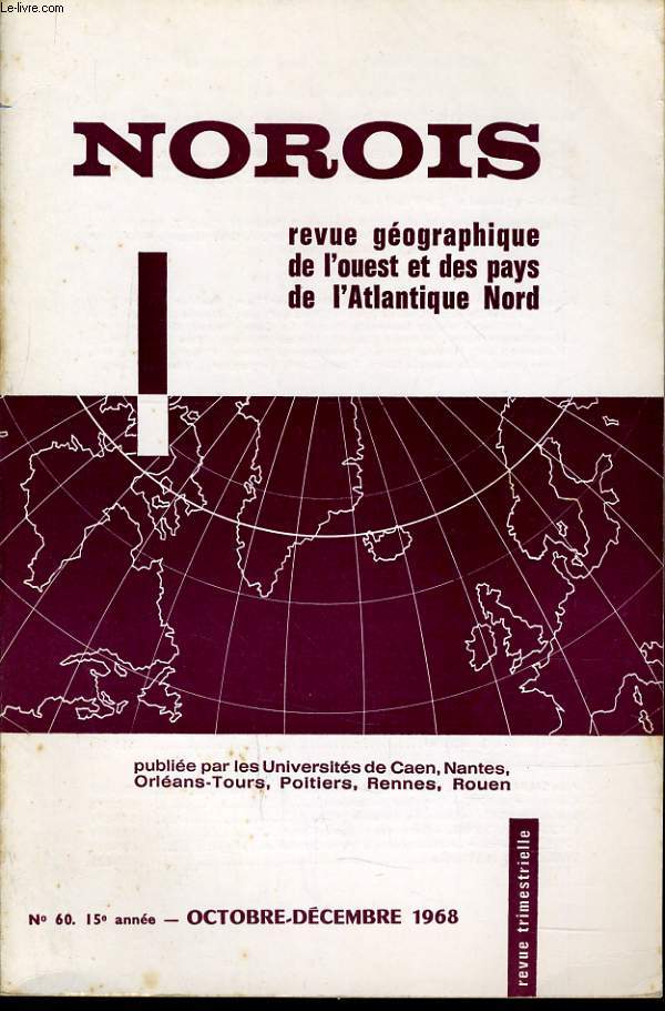 NOROIS (revue gographiques de l'Ouest et des pays de l'Atlantique Nord) n60 : Karsts et glaciers quaternaire - Une petite ville Bretonne - Rflexions sur la rgion dite du 