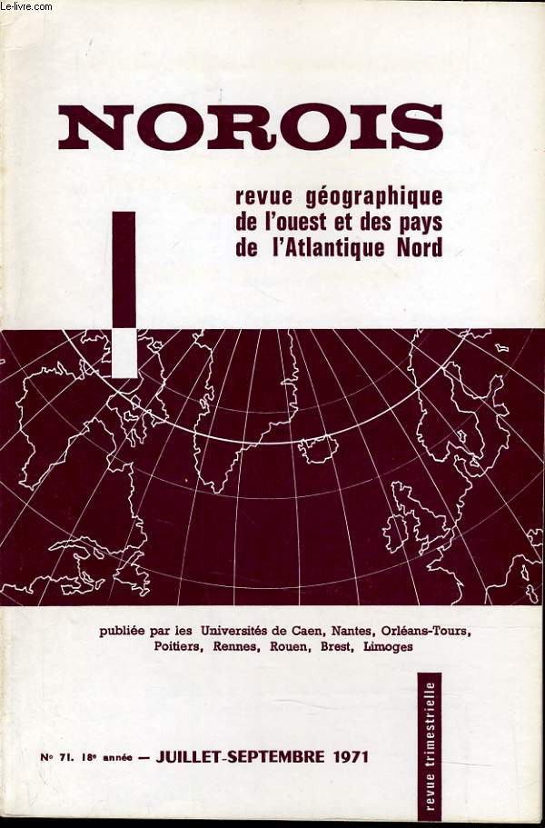 NOROIS (revue gographiques de l'Ouest et des pays de l'Atlantique Nord) n71 : La mesure de la dcoupure des ctes - Les paysans pcheurs cossis - Les ports norvgiens - A propos de la recherche en gographie rgionale -