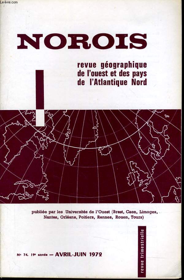 NOROIS (revue gographiques de l'Ouest et des pays de l'Atlantique Nord) n74 : Le travail  Royan - L'Ostriculutre dans la valle de la Seudre - Temptes et ouragans  la pointe de Bretagne - Les migrations de la populations de Noirmoutier