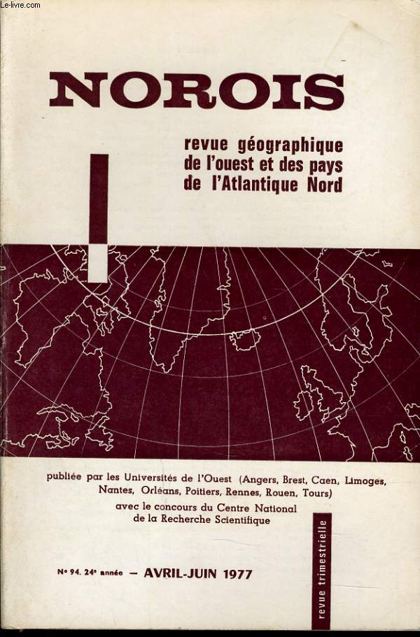 NOROIS (revue gographiques de l'Ouest et des pays de l'Atlantique Nord) n94 : Rsidences secondaires et finances communales - Les altrations des roches du socle armoricain - XXIVe chonique Ocanographique -