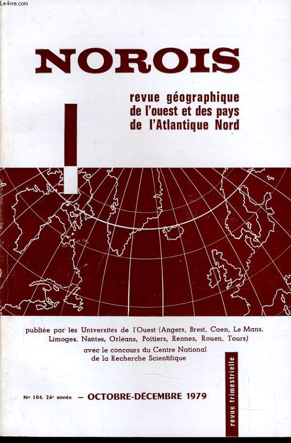 NOROIS (revue gographiques de l'Ouest et des pays de l'Atlantique Nord) n104 : La notion d'espace de production halieutique - Gographie physique de la Bretagne - De la polyculture paysanne  l'intgration - Un indice de qualit de la vie...