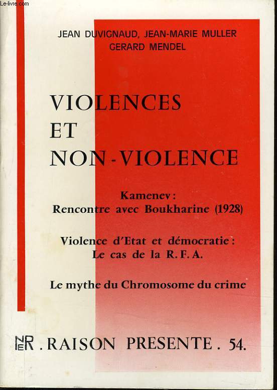 RAISON PRESENTE n53 : Violences et non-violences - Kamenev : rencontre avec Boukharine (1928) - Violence d'tat et dmocratie : le cas de la R.F.A. - Le mythe du Chromosome du crime