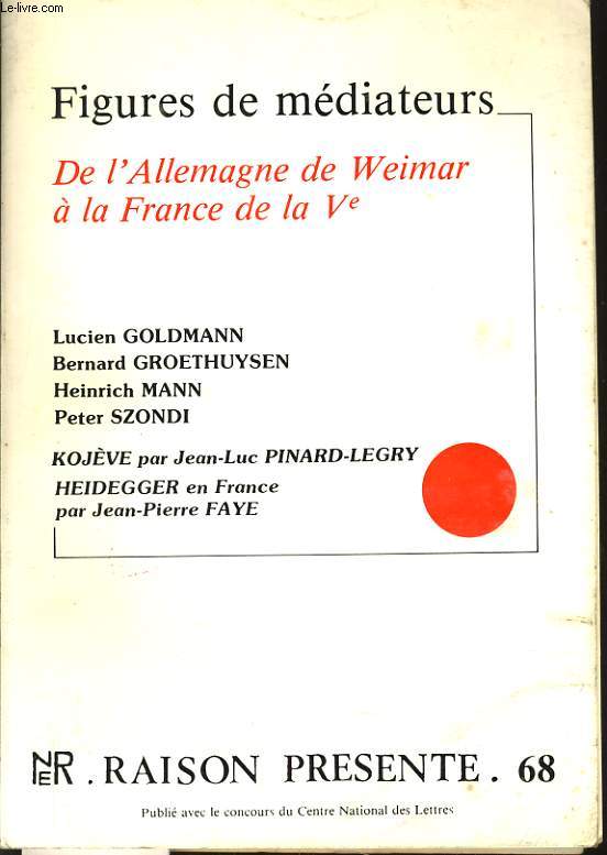 RAISON PRESENTE n68 : Figures de mdiateurs - De l'allemagne de Weimar  la France de la Ve