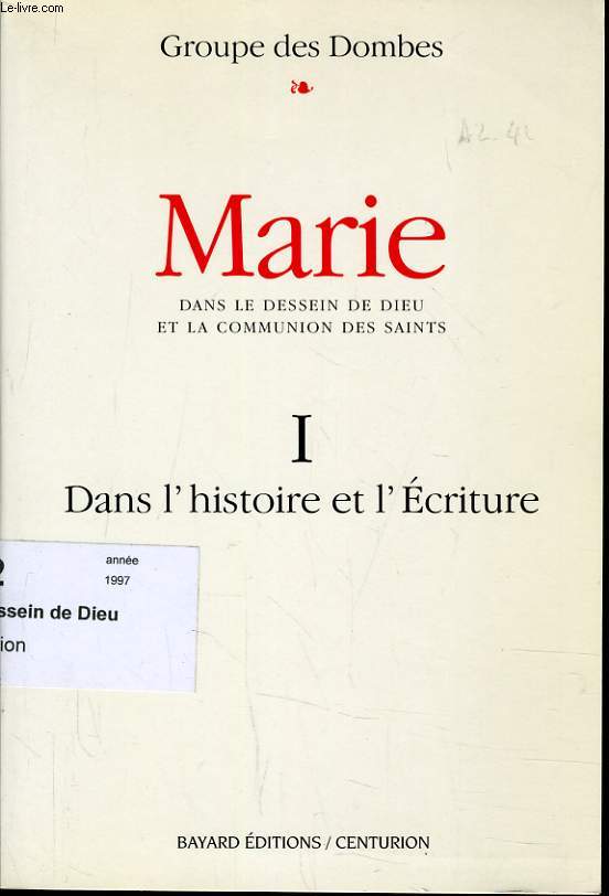 MARIE DANS LE DESSEIN DE DIEU ET LA COMMUNION DES SAINTS tome 1 : Dans l'histoire et l'Ecriture