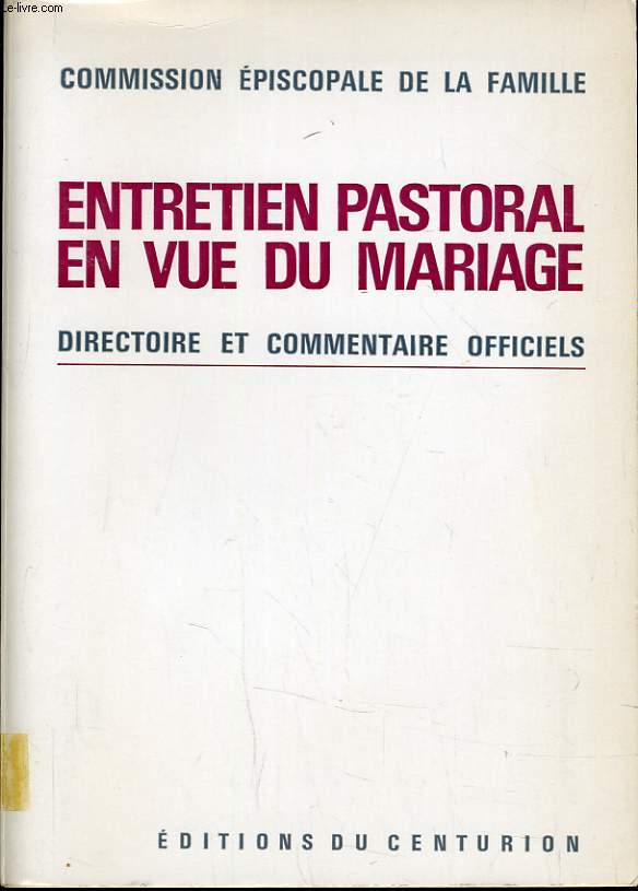 ENTRETIEN PASTORAL EN VUE DU MARIAGE directoire et commentaire officiels