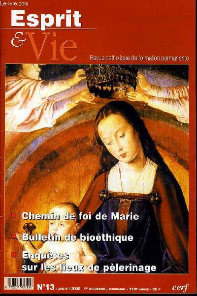 ESPRIT ET VIE (bimenstruel catholique de formation permanente) n13 : Chemin de foi de Marie - BUlletin de biothique - Enqute sur les lieux de plerinage