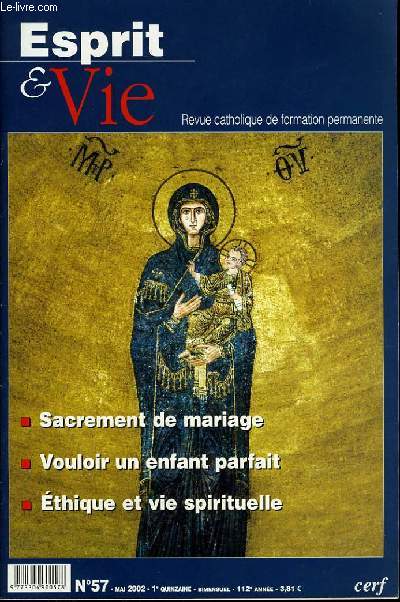 ESPRIT ET VIE (bimenstruel catholique de formation permanente) n 57 : Sacrement de mariage - Vouloir un enfant - Ethique et vie spirituelle - Eglise dans le monde : Brsil - Diocse de Besanon