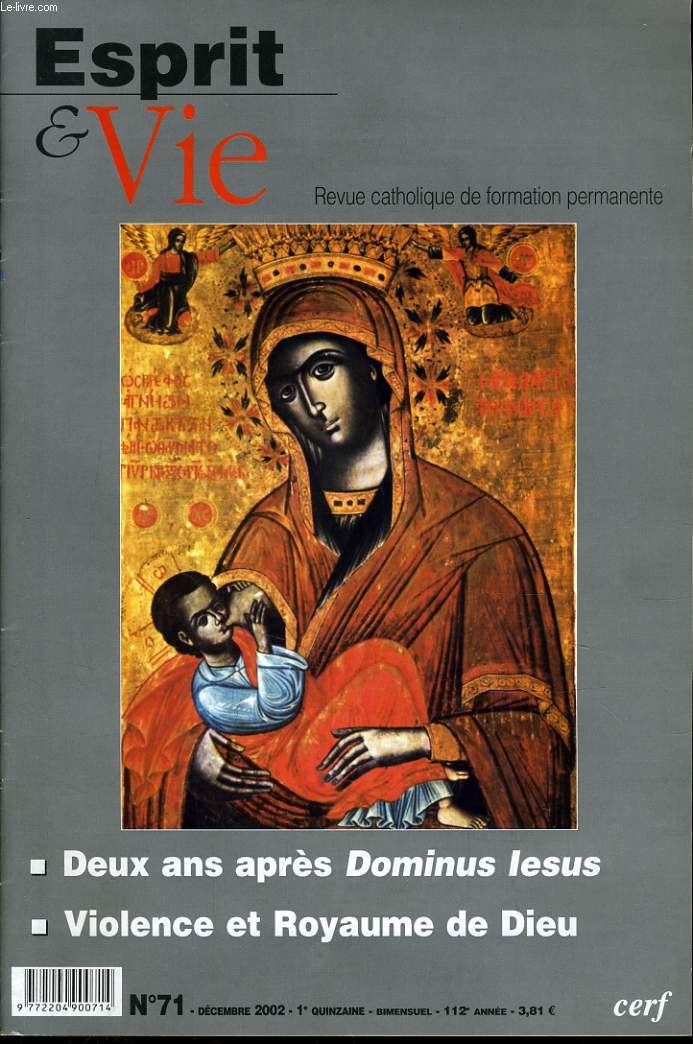 ESPRIT ET VIE (bimenstruel catholique de formation permanente) n 71 : Deux ans aprs Dominus Lesus - VIolence et Royaume de Dieu - Eglise dans le monde : Malaisie - Les communes et les glises dont elles ne sont pas propritaire