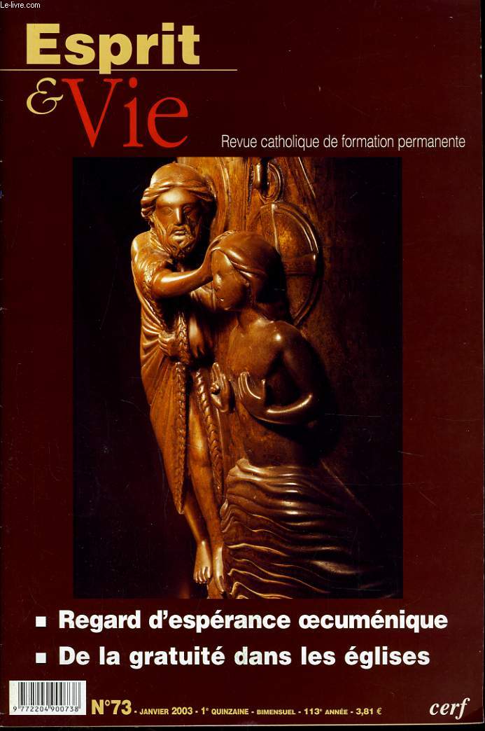 ESPRIT ET VIE (bimenstruel catholique de formation permanente) n73 : Regard d'esprance oecumnique - De la gratuit dasn les glises - Eglise dans le monde : Zimbabwe - Timothy Radcliffe, que votre joie soit parfaite - Une anne pour se former