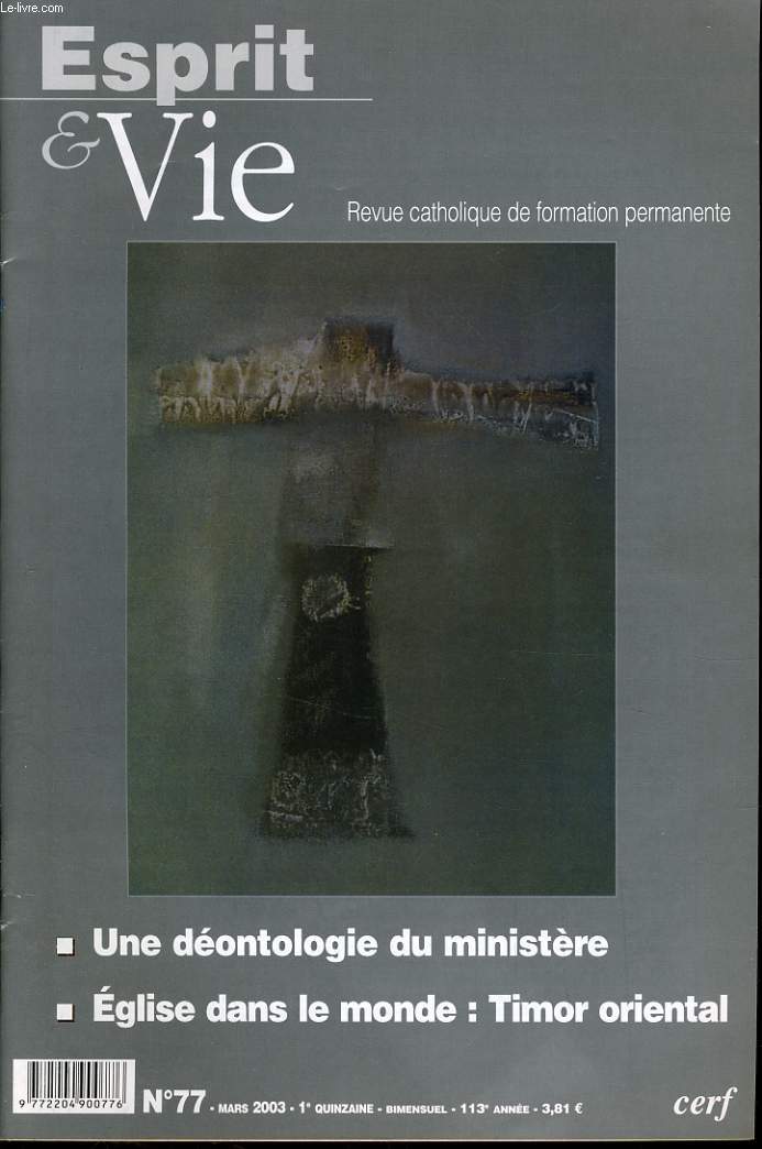 ESPRIT ET VIE (bimenstruel catholique de formation permanente) n 77 : Une dcontologie du Ministre - Eglise dans le monde : Timor oriental - La catachse dcloisonne - Causerie sur la sophrologie : La relation sophrologique en pdopsychitrique