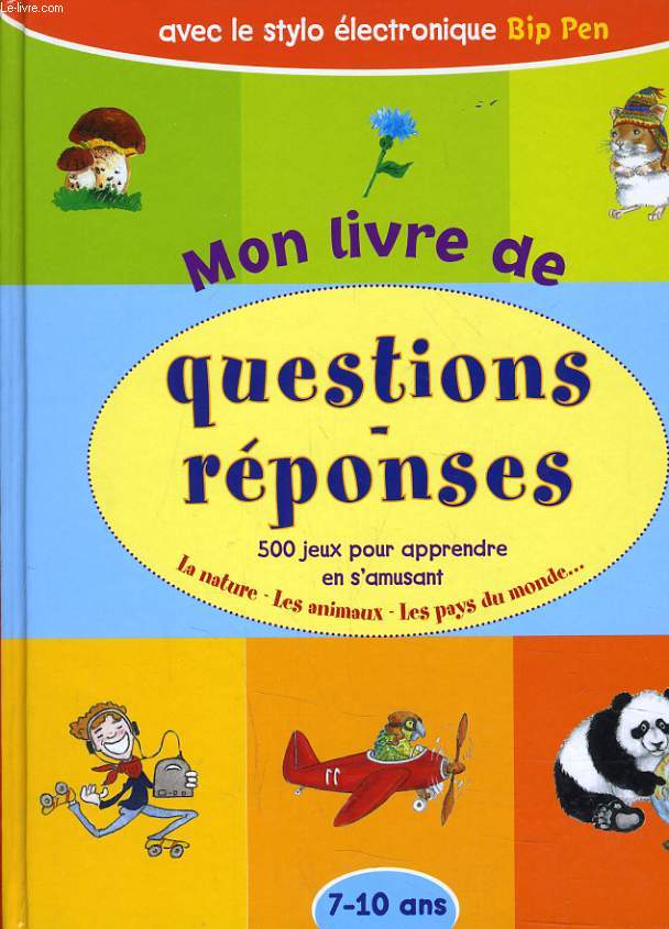 MON LIVRE DE QUESTION REPONSES 500 jeux pour apprendre en s'amusant (7-10 ans) - sans le stylo Bip Pen