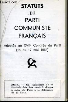 STATUTS DU PARTI COMMUNISTE FRANCAIS adopts au XVIIe congrs du Parti (14 au 17 mai 1964)
