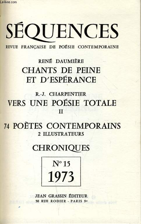 SEQUENCES n15 (revue franaise de posie contemporaine) Chants de peine et d'esprance de Ren Daumire - Vers une posie totale de R. J. Charpentier - 74 potes contemporains