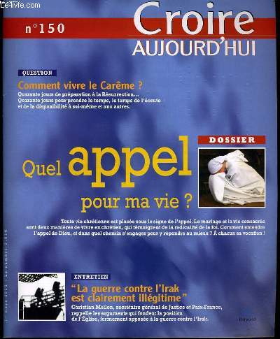 CROIRE AUJOURD'HUI n150 : Entretien : La guerre contre l'Irak est clairement illegitime - Dossier : Quel appel pour ma vie