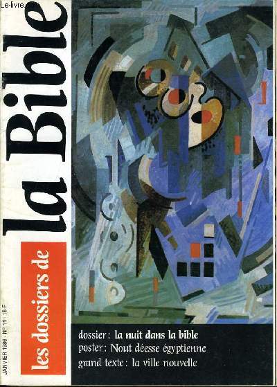 LES DOSSIERS DE LA BIBLE de 10 revues (coll entre eux) : De la nuit  la nuit - Une nuit  Bethlem - Le pharisiens vu par Matthieu - Le beau mtier de scribe - Les ftes et l'histoire d'Isral - Les ftes - Aimez -vous Matthieu ? - ....