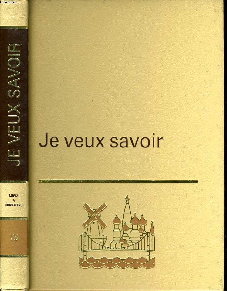 JE VEUX SAVOIR n 13 : Lieux  connatre
