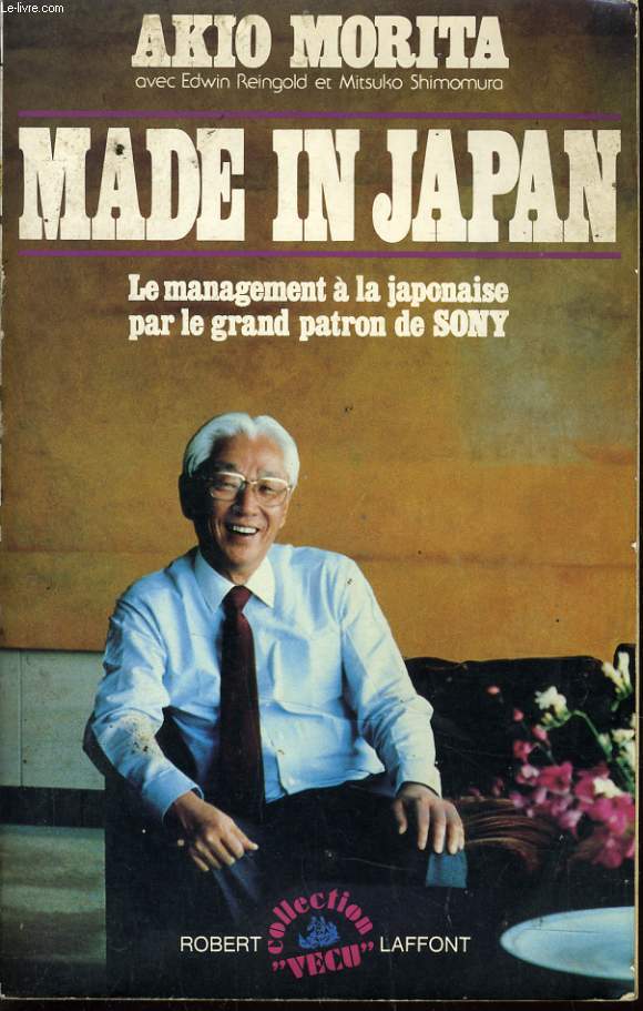 MADE IN JAPAN le management  la japonaise par le grand patron de Sony