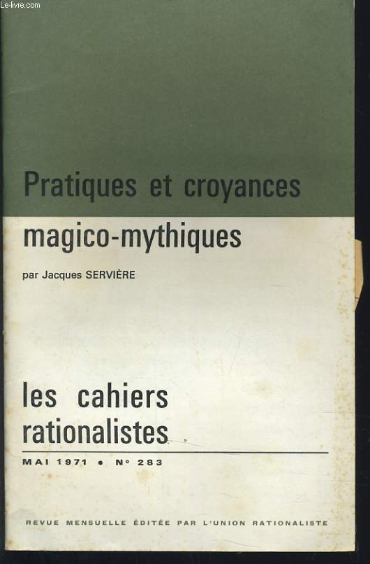 LES CAHIERS RATIONALISTES n 283 : Pratique et croyances magico-mythique