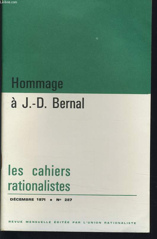 LES CAHIERS RATIONALISTES n 286 : Hommage a J.-D. BERNAL