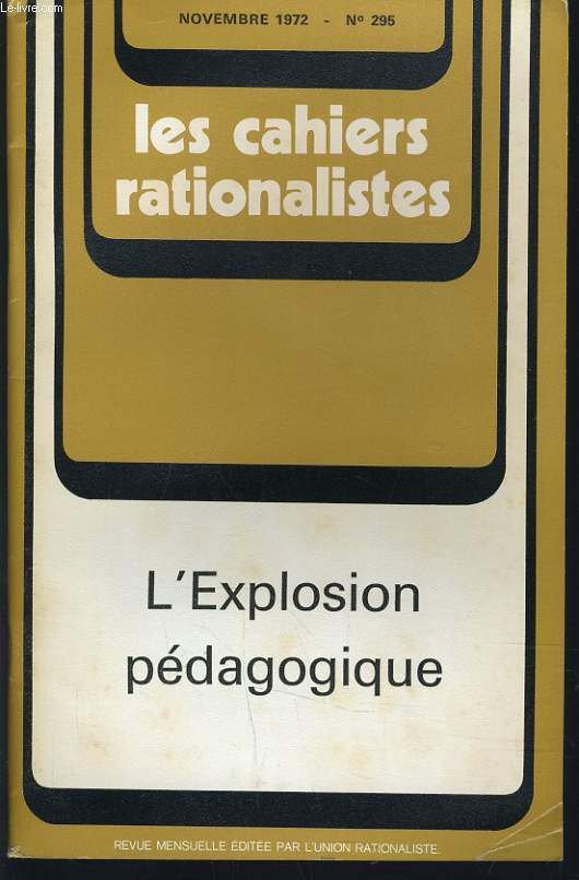 LES CAHIERS RATIONALISTES n 295 : L'explosion pdagogique
