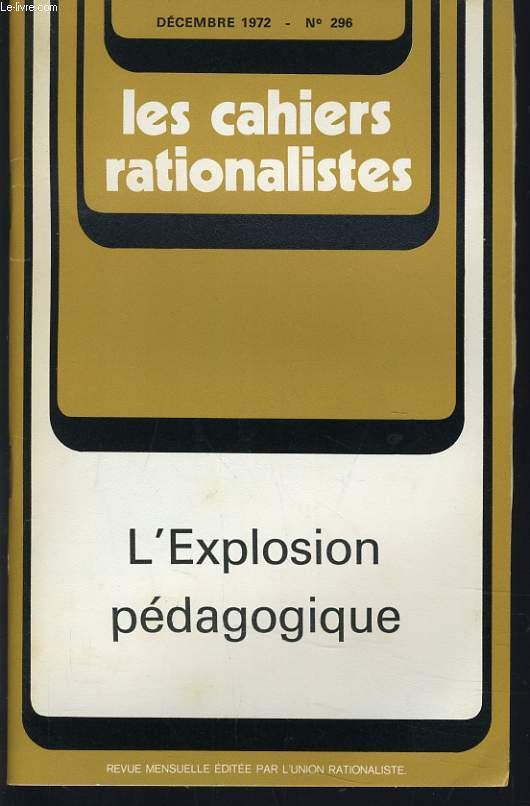 LES CAHIERS RATIONALISTES n 296 : L'explosion pdagogique