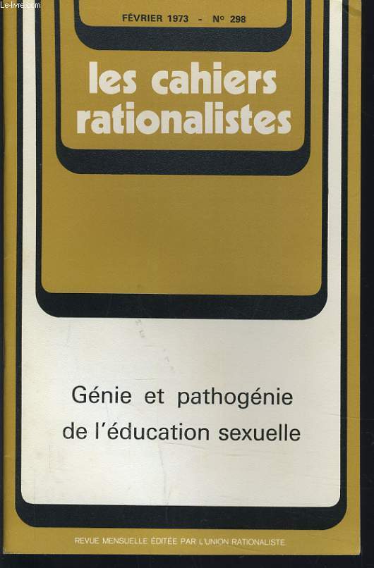 LES CAHIERS RATIONALISTES n298 : Gnie et pathognie de l'ducation sexuelle