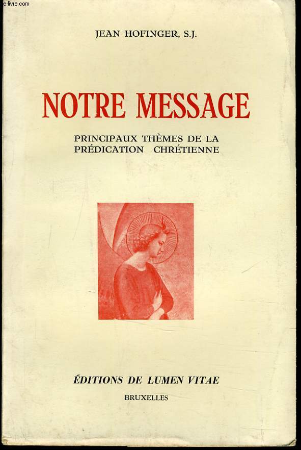 NOTRE MESSAGE principaux thmes de la prdication chrtienne