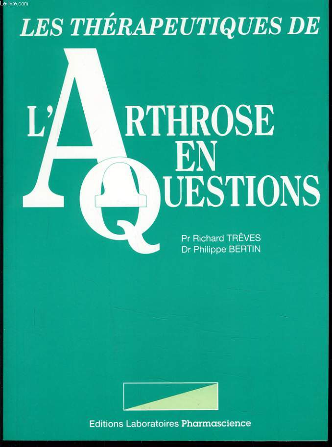 LES THERAPEUTIQUES DE L'ARTHROSE EN QUESTIONS