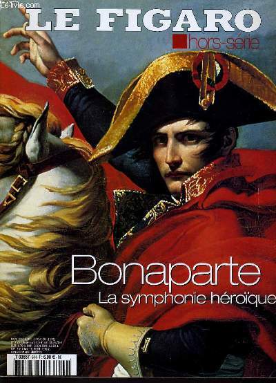 LE FIGARO hors srie : Bonaparte la symhonie hroque