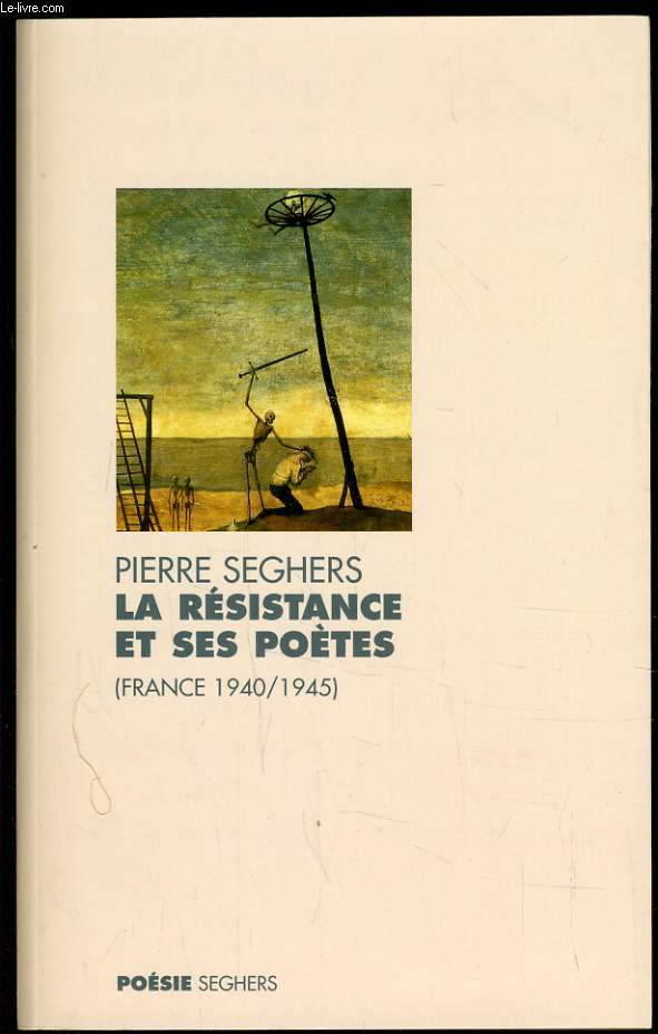 LA RESISTENCE ET SES POETES (france 1940-1945) - PIERRE SEGHERS - 2004 - Imagen 1 de 1