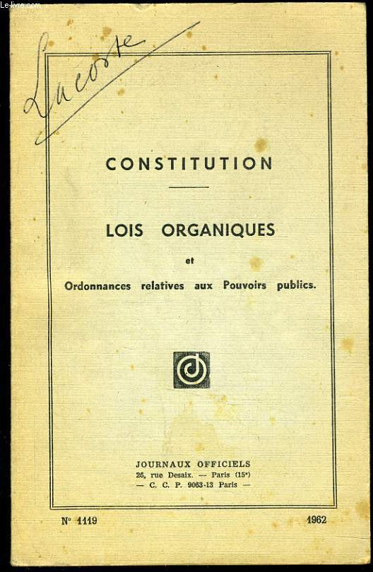 CONSTITUTION LOIS ORGANIQUES et ordonnances relatives aux pouvoirs publics
