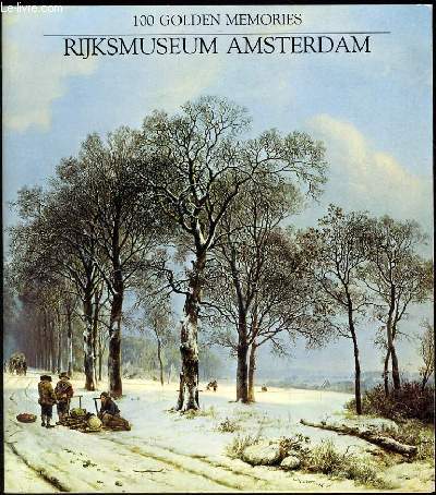 RIJKSMUSEUM AMSTERDAM 100 golden memories