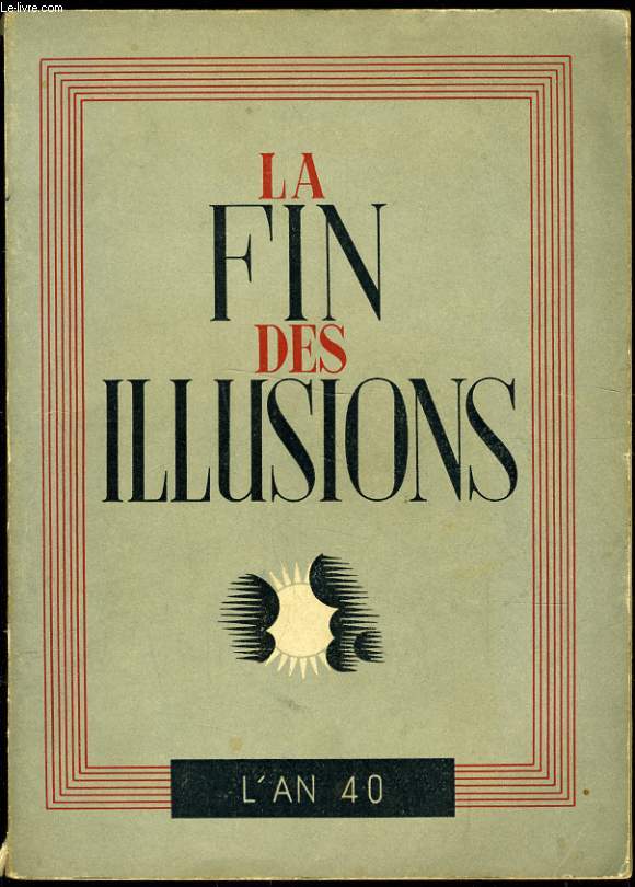 LA FIN DES ILLUSIONS l'an 40