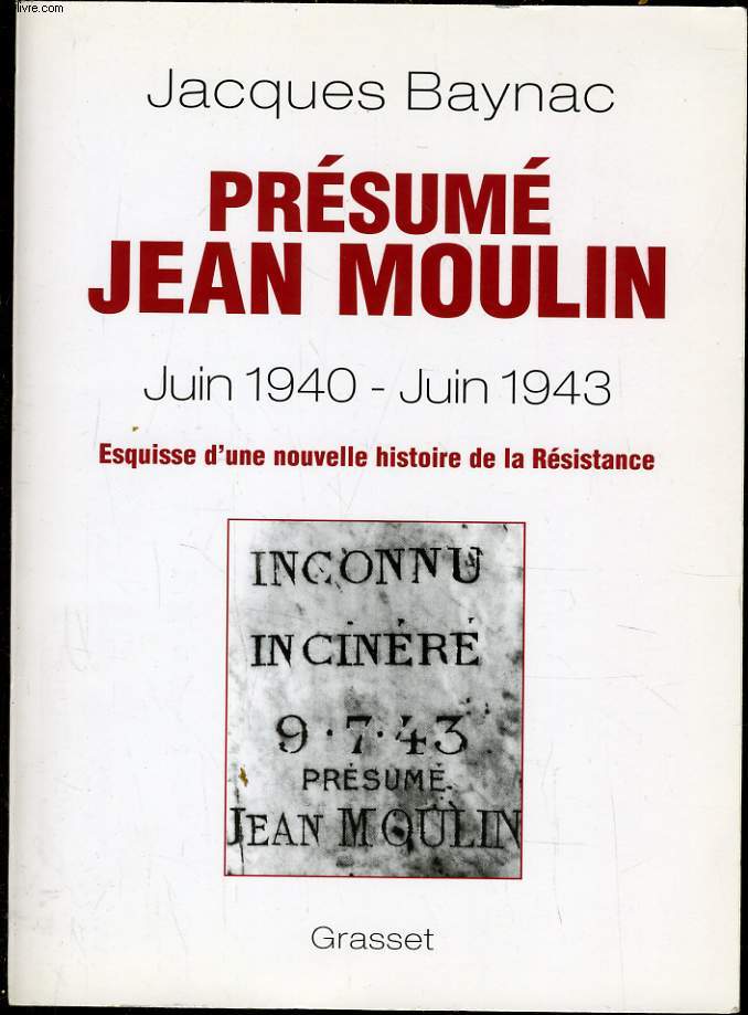 PRESUME JEAN MOULIN Juin 1940-1943 esquisse d'une nouvelle histoire de la rsistence.