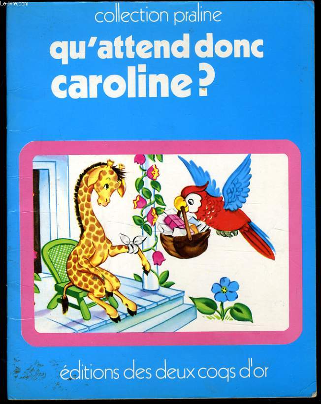 QU'ATTEND DONC CAROLINE ?