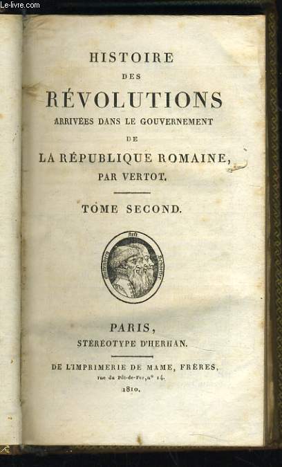 HISTOIRE DES REVOLUTIONS ARRIVEES DANS LE GOUVERNEMENT DE LA REPUBLIQUE ROMAINE Tome 2