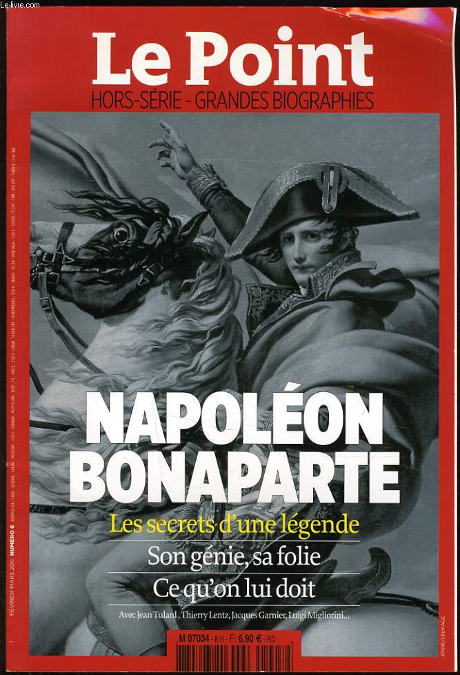 LE POINT hors srie n8 grandes biographies : Napolon Bonaparte les secrets d'une lgende son gnie, sa folie, ce qu'on lui doit