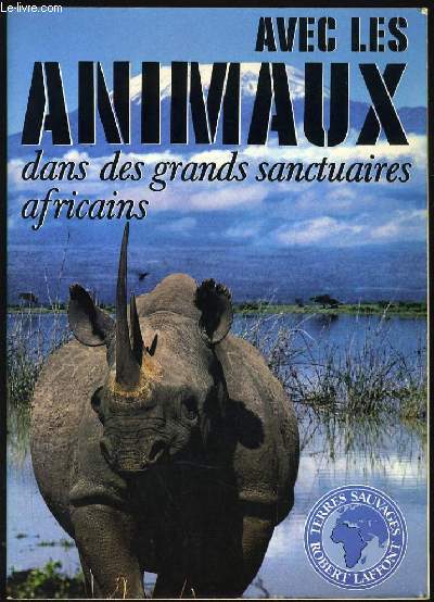 AVEC LES ANIMAUX dans des grands sanctuaires africains