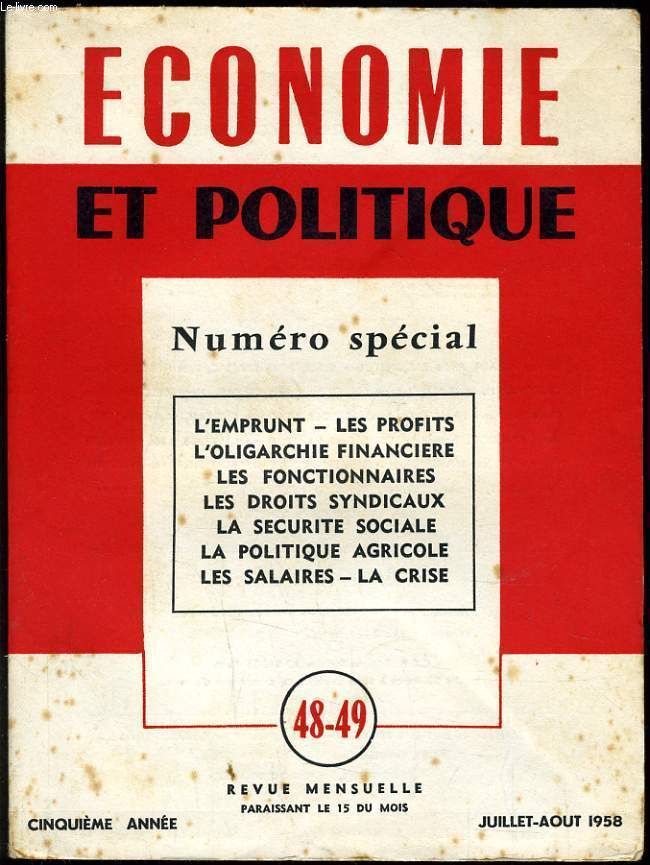 ECONOMIE ET POLITIQUE n 48-49 : L'emprunt - Les profits - L'oligarchie financire - Les fonctionnaires - Les droits syndicaux - La scurit sociale - La politique agricole - Les salaires - La crise