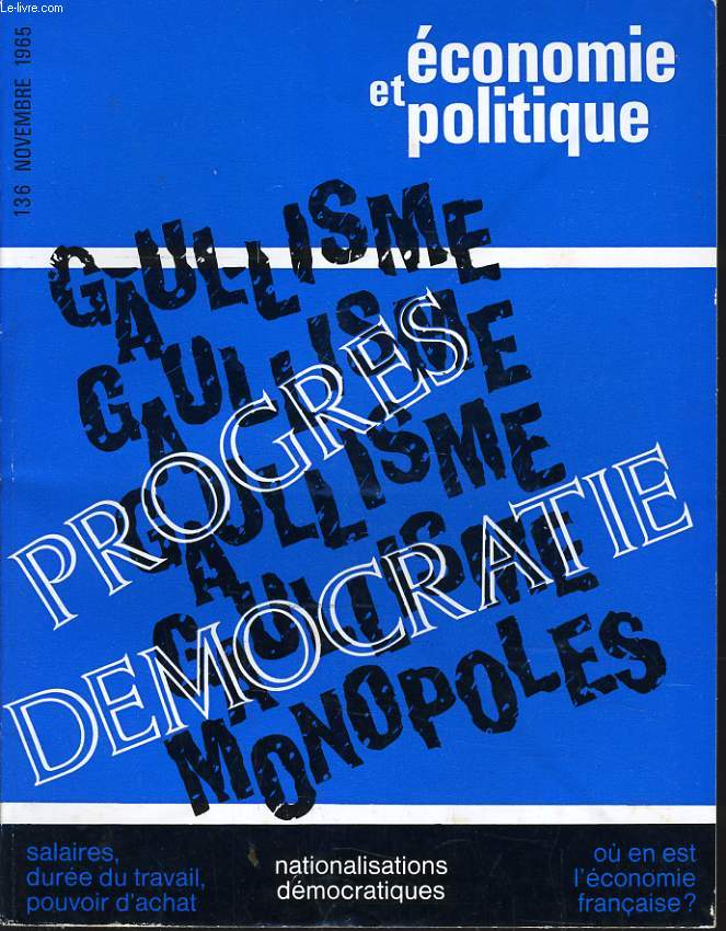 ECONOMIE ET POLITIQUE (revue marxiste d'conomie) n 136 avec supplment : Gaullisme - Progrs domocratie - Problemes actuels et solutions dmocratiques.