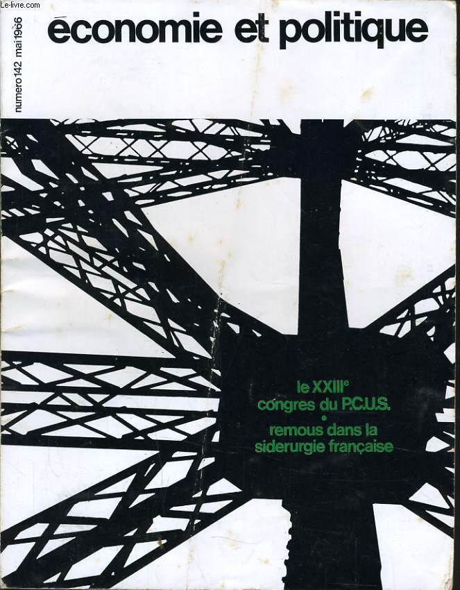 ECONOMIE ET POLITIQUE (revue marxiste d'conomie) n 142 : Le XXIIIe congrs du P.C.U.S. - Remous dans la siderurgie franaise