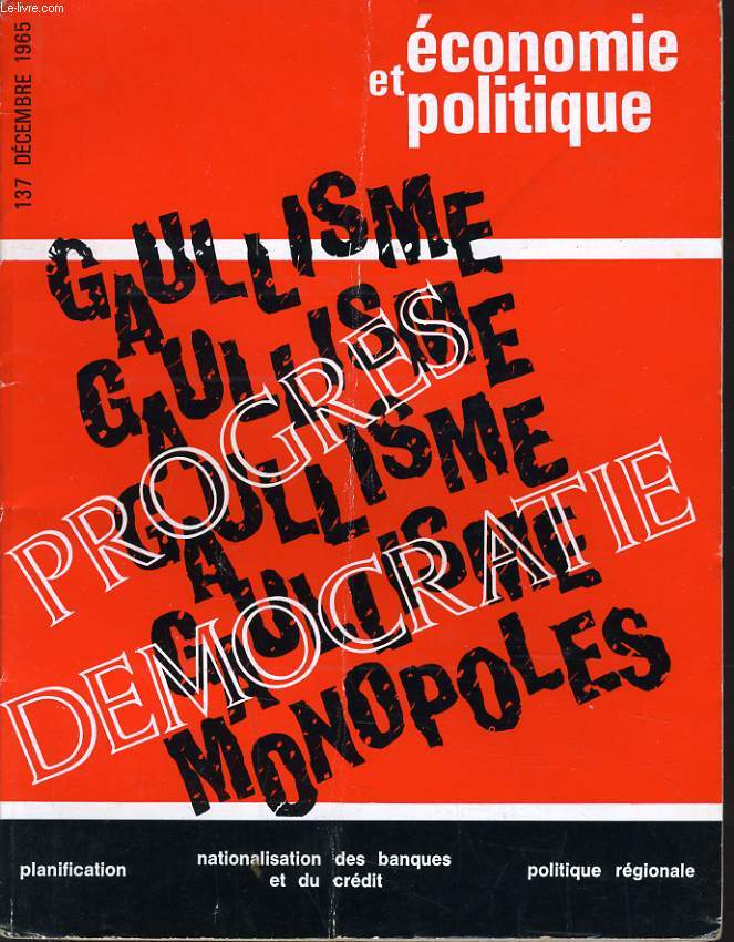 ECONOMIE ET POLITIQUE (revue marxiste d'conomie) n 137 : Progrs dmocratie - Gaullisme monopoles