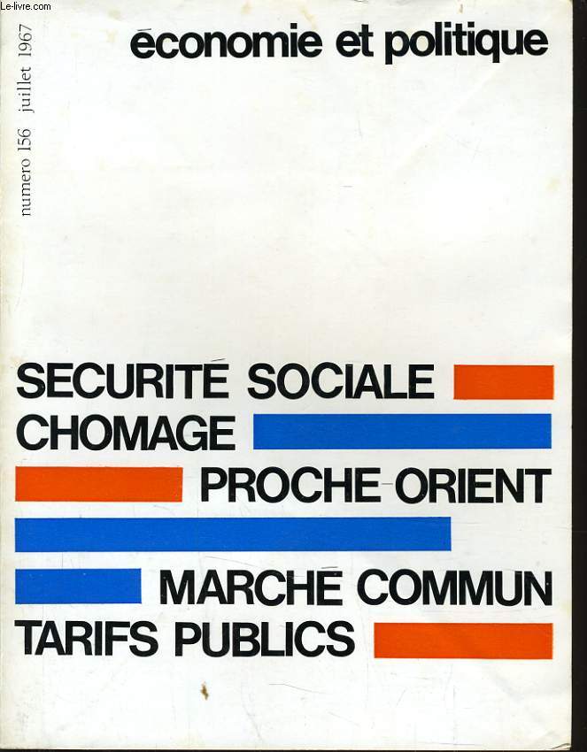 ECONOMIE ET POLITIQUE (revue marxiste d'conomie) n 156 : Scurit sociale - Chomage - Proche Orient - March commun - Tarifs Publics